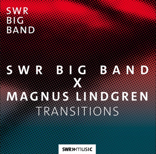 SWR Big Band X Magnus Lindgren-Transitions