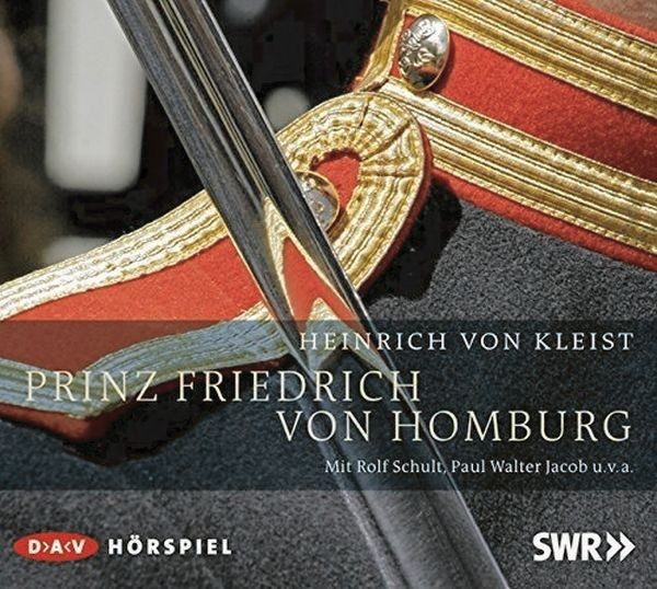 Kleist: Prinz Friedrich von Homburg